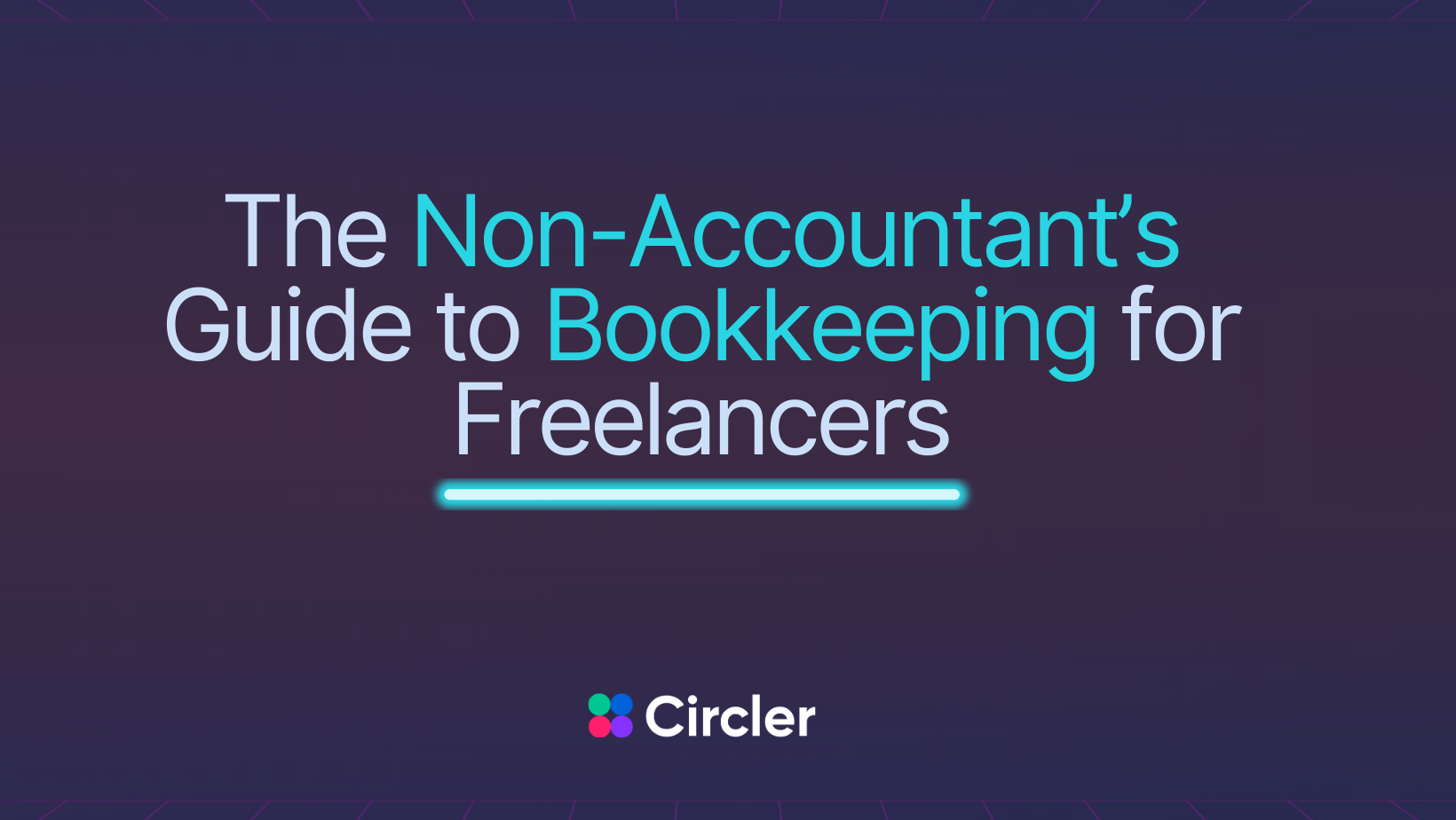 The Non-Accountant’s Guide to Bookkeeping for Freelancers