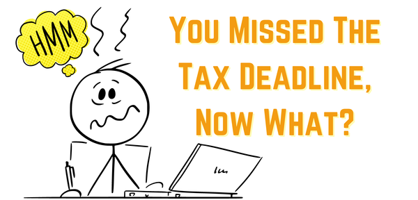 Our Image wondering if You missed the IRS Tax Deadline? 